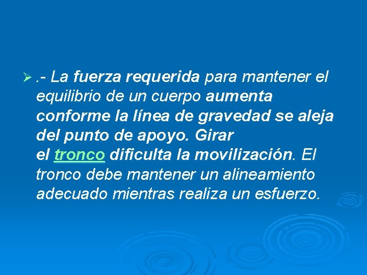 Ø. - La fuerza requerida para mantener el equilibrio de un cuerpo aumenta conforme