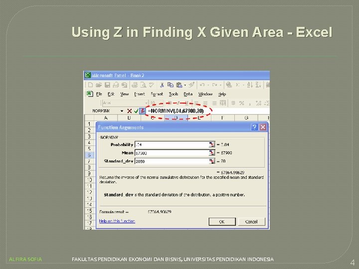 Using Z in Finding X Given Area - Excel ALFIRA SOFIA FAKULTAS PENDIDIKAN EKONOMI