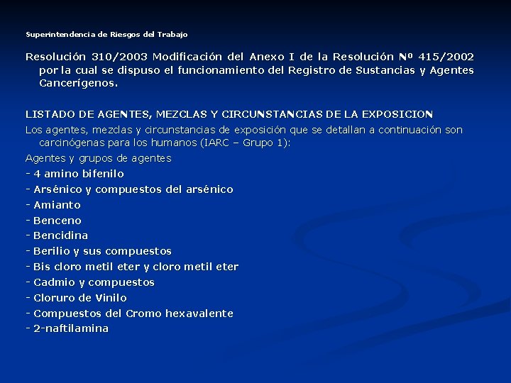 Superintendencia de Riesgos del Trabajo Resolución 310/2003 Modificación del Anexo I de la Resolución