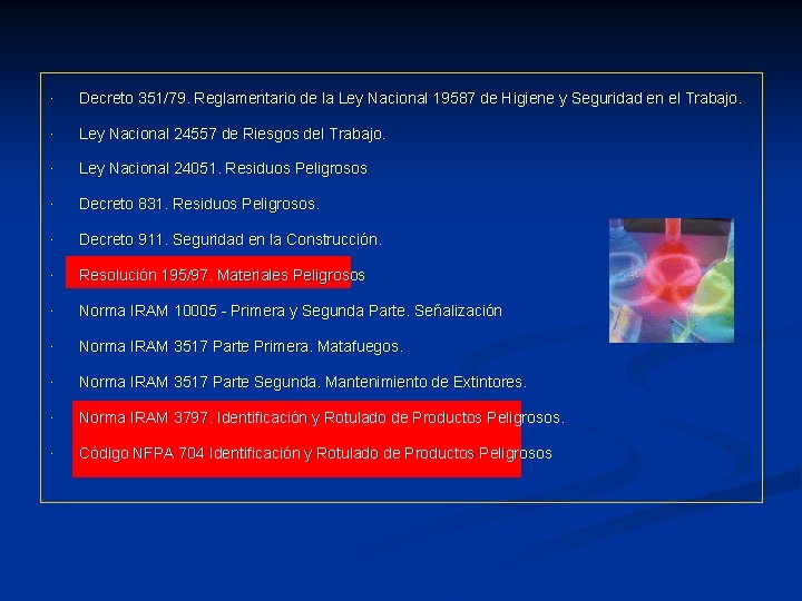 · Decreto 351/79. Reglamentario de la Ley Nacional 19587 de Higiene y Seguridad en