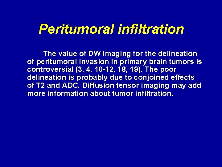Peritumoral infiltration The value of DW imaging for the delineation of peritumoral invasion in