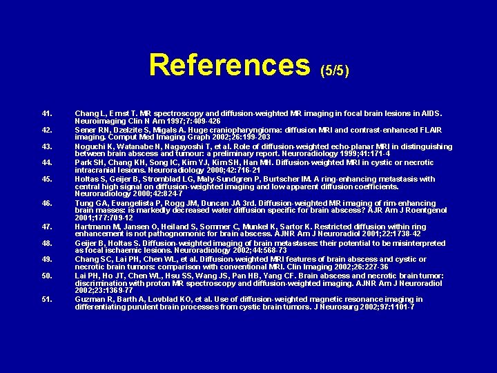 References (5/5) 41. 42. 43. 44. 45. 46. 47. 48. 49. 50. 51. Chang