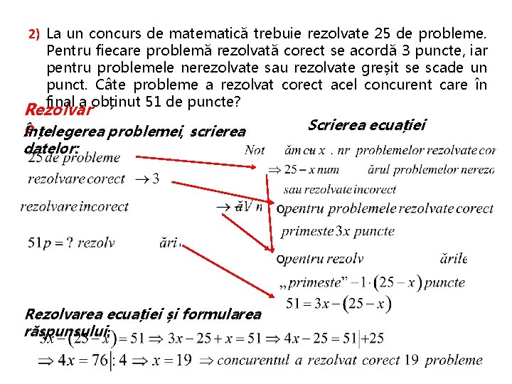 2) La un concurs de matematică trebuie rezolvate 25 de probleme. Pentru fiecare problemă