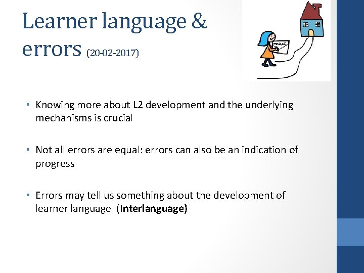 Learner language & errors (20 -02 -2017) • Knowing more about L 2 development