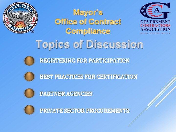 Mayor’s Office of Contract Compliance Topics of Discussion REGISTERING FOR PARTICIPATION BEST PRACTICES FOR
