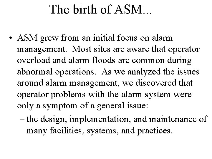 The birth of ASM. . . • ASM grew from an initial focus on