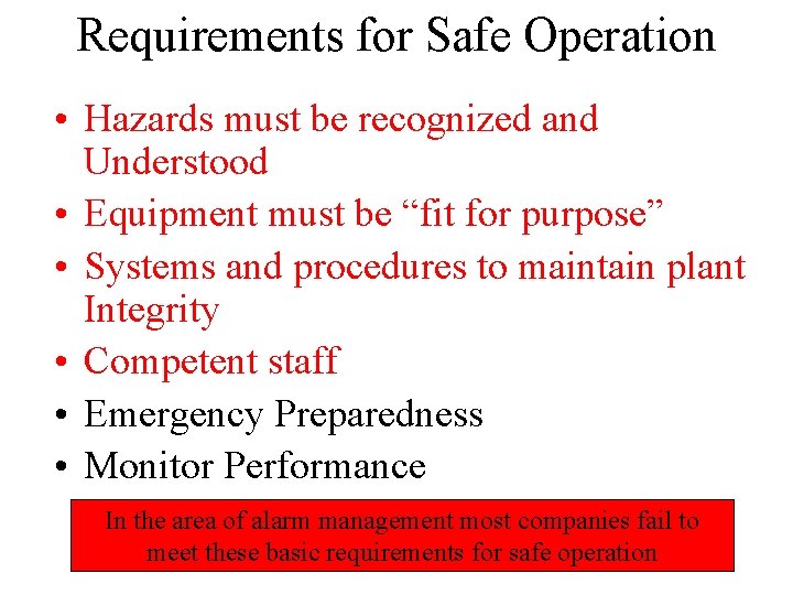 Requirements for Safe Operation • Hazards must be recognized and Understood • Equipment must