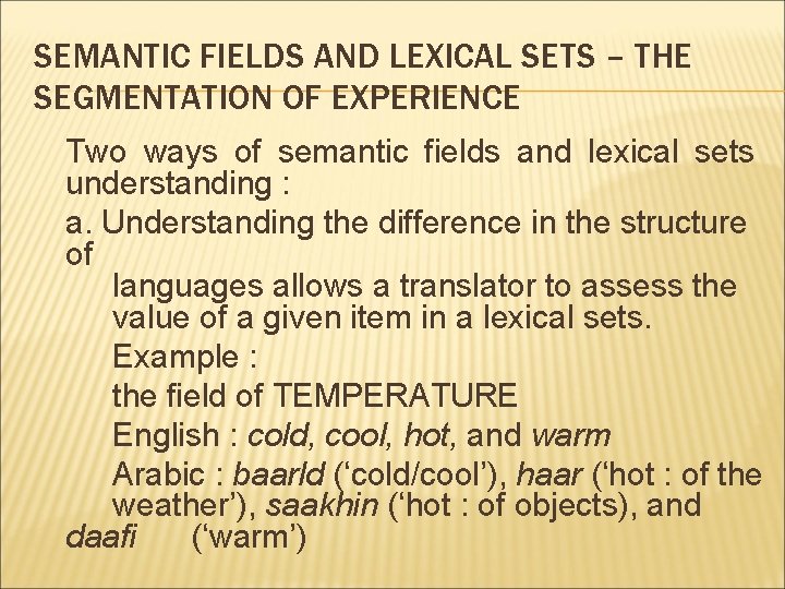 SEMANTIC FIELDS AND LEXICAL SETS – THE SEGMENTATION OF EXPERIENCE Two ways of semantic