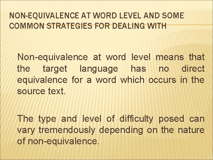 NON-EQUIVALENCE AT WORD LEVEL AND SOME COMMON STRATEGIES FOR DEALING WITH Non-equivalence at word