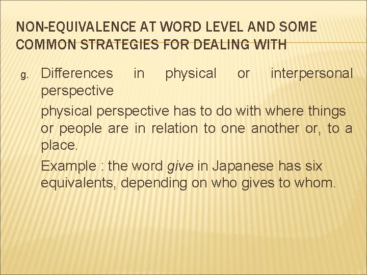 NON-EQUIVALENCE AT WORD LEVEL AND SOME COMMON STRATEGIES FOR DEALING WITH g. Differences in