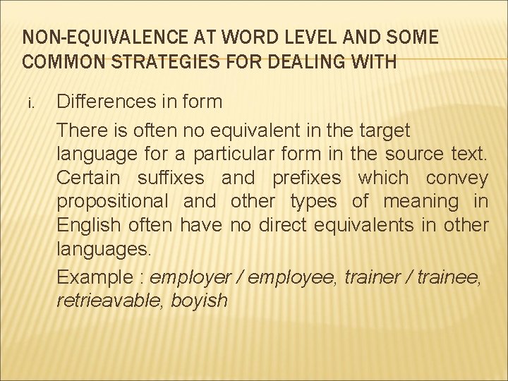 NON-EQUIVALENCE AT WORD LEVEL AND SOME COMMON STRATEGIES FOR DEALING WITH i. Differences in