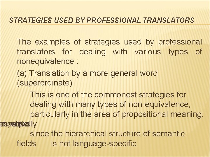 STRATEGIES USED BY PROFESSIONAL TRANSLATORS The examples of strategies used by professional translators for