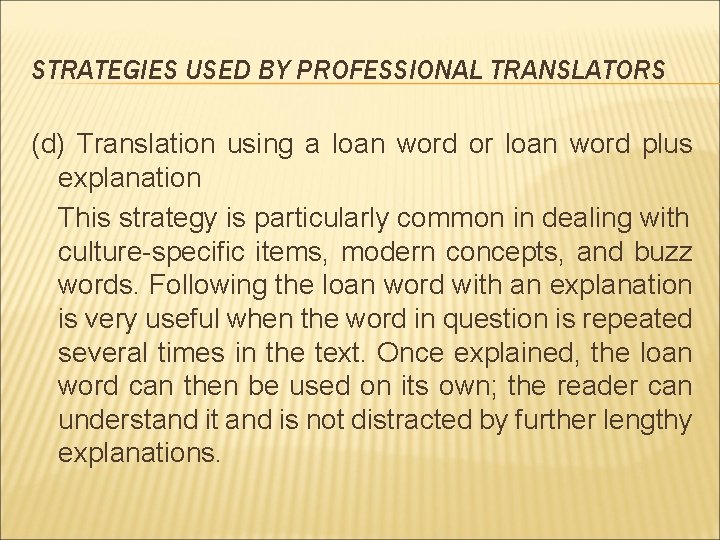 STRATEGIES USED BY PROFESSIONAL TRANSLATORS (d) Translation using a loan word or loan word