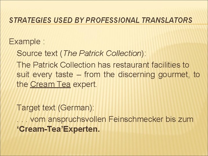 STRATEGIES USED BY PROFESSIONAL TRANSLATORS Example : Source text (The Patrick Collection): The Patrick