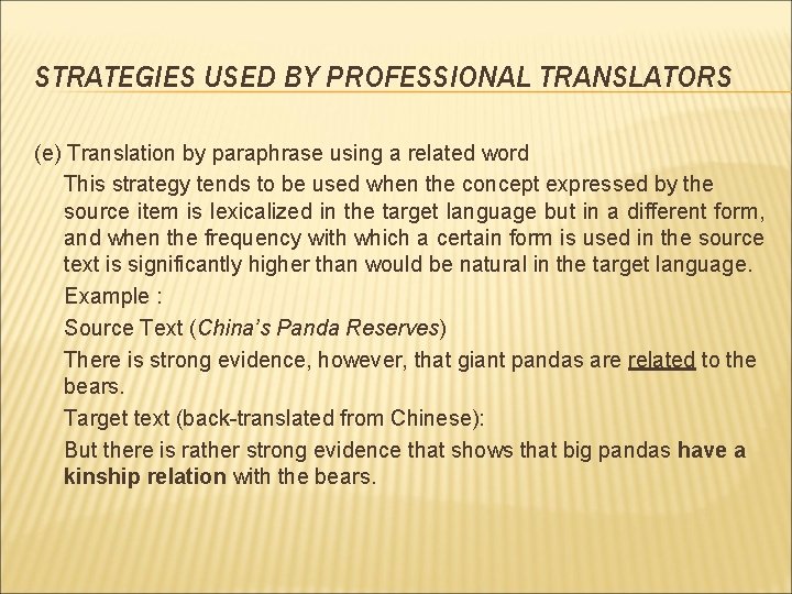 STRATEGIES USED BY PROFESSIONAL TRANSLATORS (e) Translation by paraphrase using a related word This