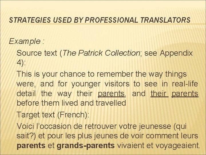 STRATEGIES USED BY PROFESSIONAL TRANSLATORS Example : Source text (The Patrick Collection; see Appendix