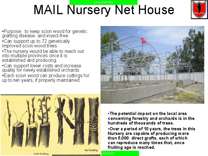 UNCLASSIFIED MAIL Nursery Net House • Purpose: to keep scion wood for genetic grafting