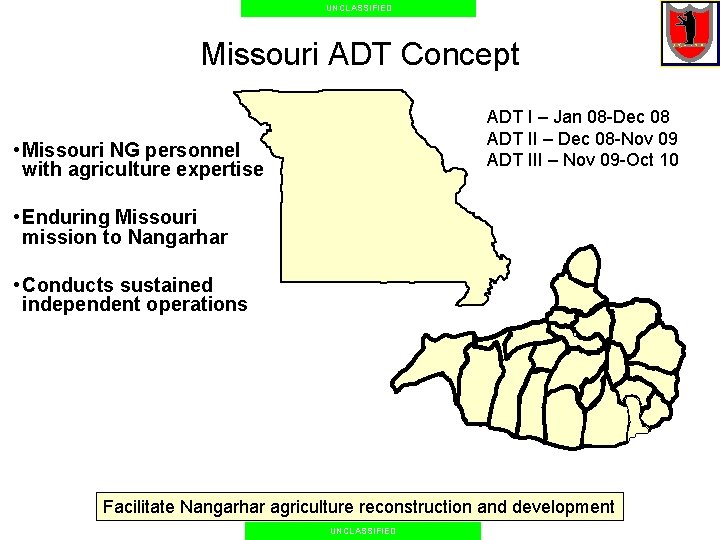 UNCLASSIFIED Missouri ADT Concept ADT I – Jan 08 -Dec 08 ADT II –