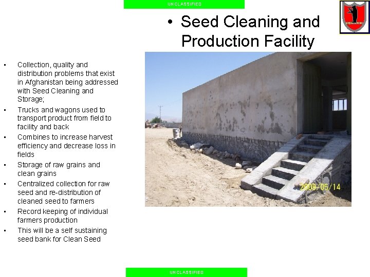 UNCLASSIFIED • Seed Cleaning and Production Facility • • Collection, quality and distribution problems