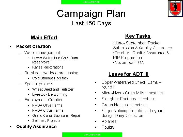 UNCLASSIFIED Campaign Plan Last 150 Days Key Tasks Main Effort • • June- September: