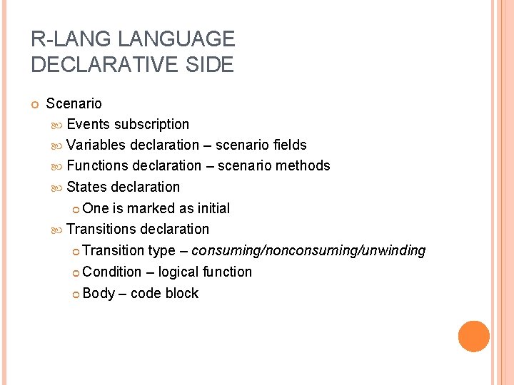 R-LANGUAGE DECLARATIVE SIDE Scenario Events subscription Variables declaration – scenario fields Functions declaration –