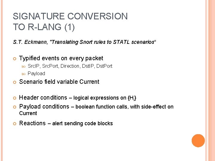 SIGNATURE CONVERSION TO R-LANG (1) S. T. Eckmann, "Translating Snort rules to STATL scenarios“
