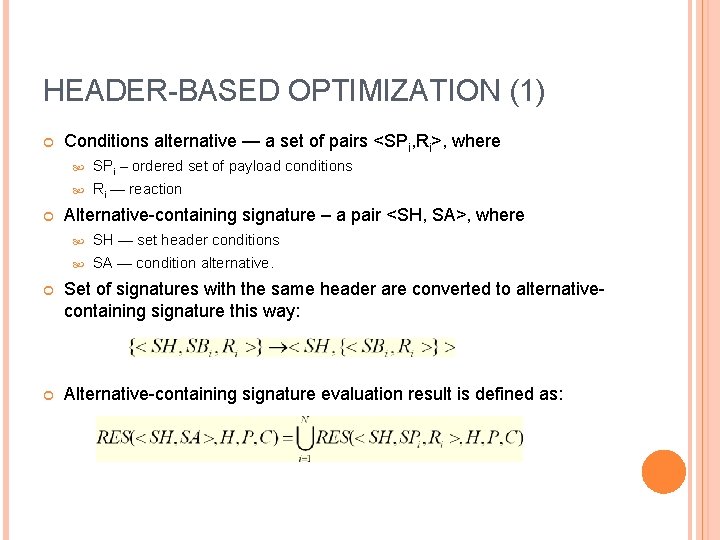 HEADER-BASED OPTIMIZATION (1) Conditions alternative — a set of pairs <SPi, Ri>, where SPi