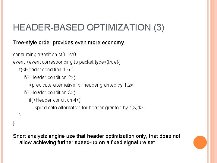 HEADER-BASED OPTIMIZATION (3) Tree-style order provides even more economy. consuming transition st 0 ->st