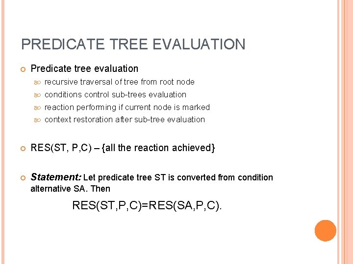 PREDICATE TREE EVALUATION Predicate tree evaluation recursive traversal of tree from root node conditions