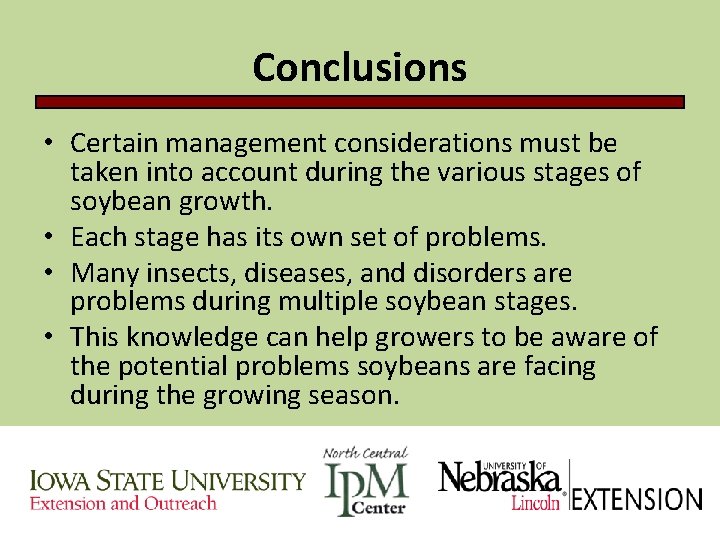 Conclusions • Certain management considerations must be taken into account during the various stages