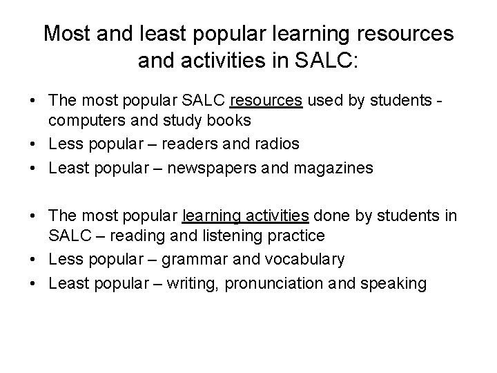 Most and least popular learning resources and activities in SALC: • The most popular