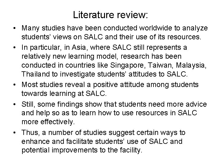 Literature review: • Many studies have been conducted worldwide to analyze students’ views on
