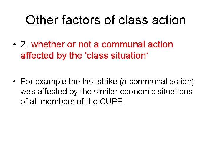 Other factors of class action • 2. whether or not a communal action affected