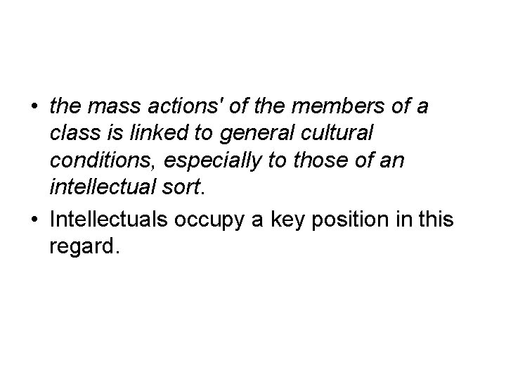  • the mass actions' of the members of a class is linked to