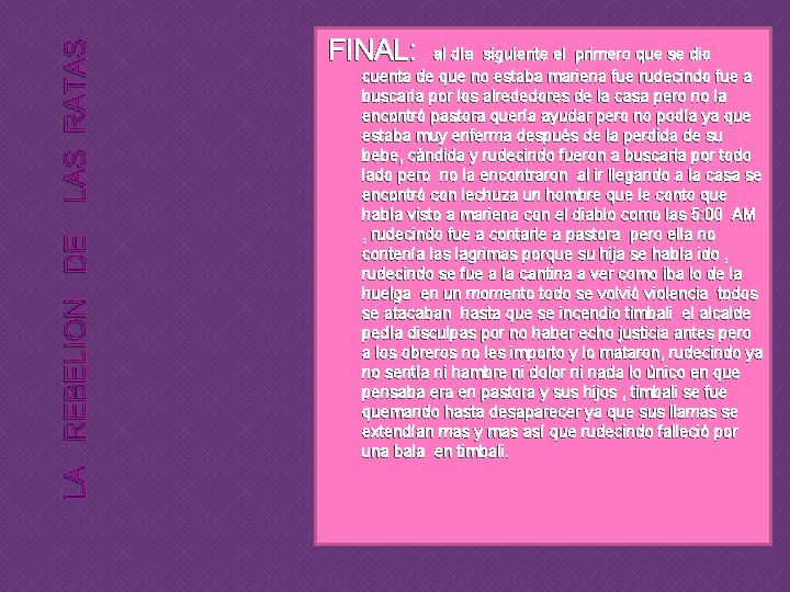 LAS RATAS LA REBELION DE FINAL: al día siguiente el primero que se dio