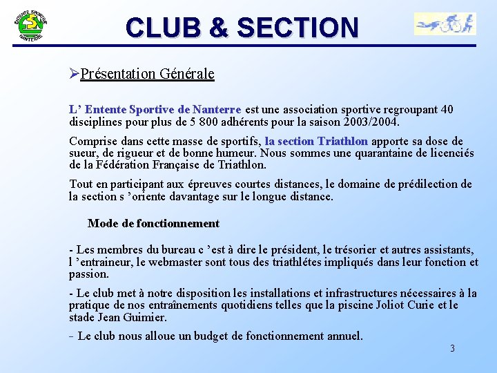 CLUB & SECTION Ø Présentation Générale L’ Entente Sportive de Nanterre est une association