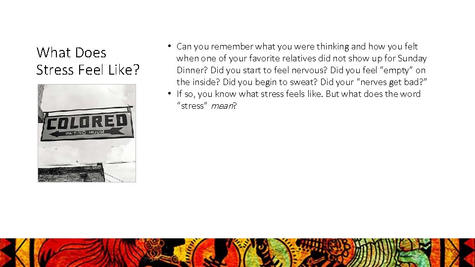 What Does Stress Feel Like? • Can you remember what you were thinking and