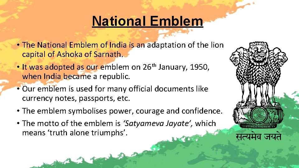 National Emblem • The National Emblem of India is an adaptation of the lion
