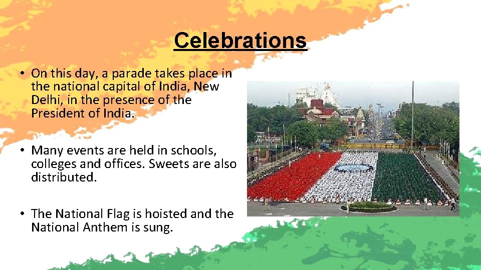 Celebrations • On this day, a parade takes place in the national capital of