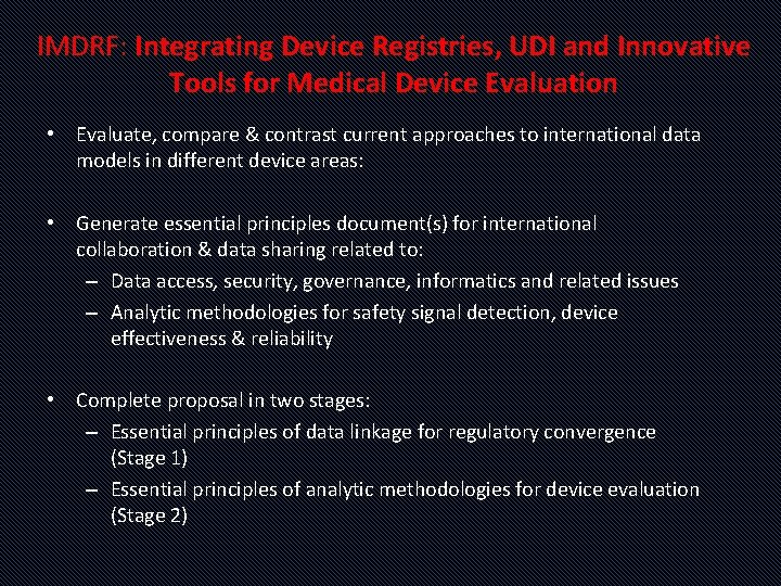 IMDRF: Integrating Device Registries, UDI and Innovative Tools for Medical Device Evaluation • Evaluate,