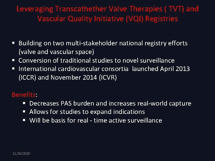 Leveraging Transcathether Valve Therapies ( TVT) and Vascular Quality Initiative (VQI) Registries § Building