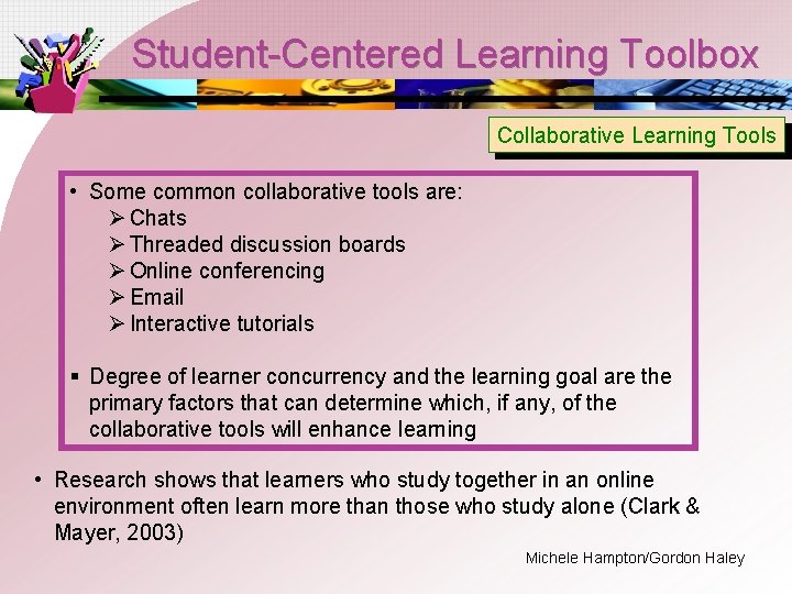Student-Centered Learning Toolbox Collaborative Learning Tools • Some common collaborative tools are: Ø Chats