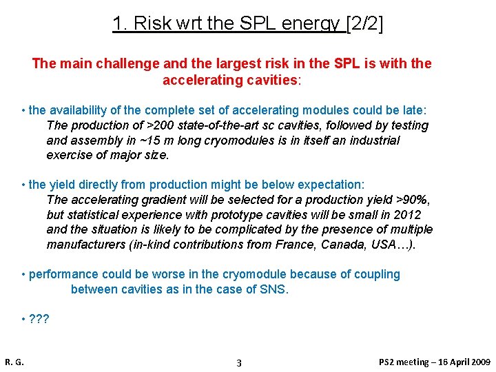 1. Risk wrt the SPL energy [2/2] The main challenge and the largest risk