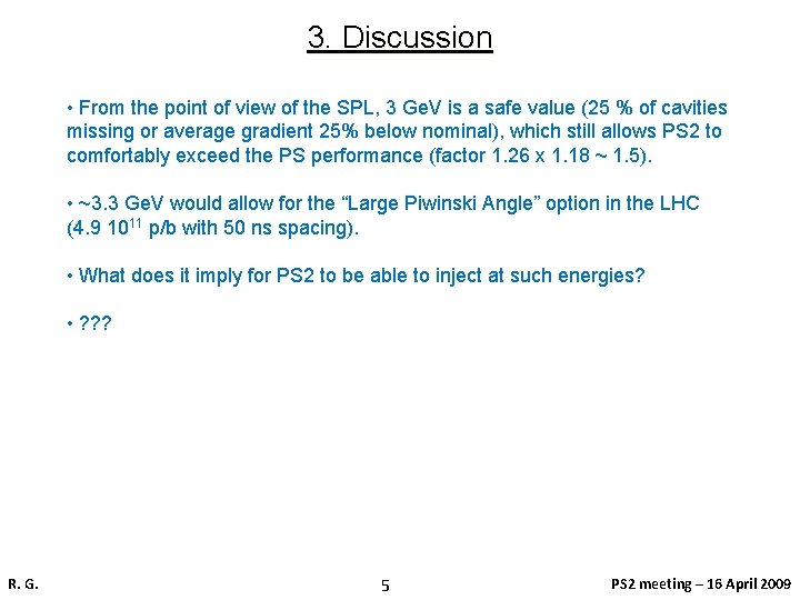 3. Discussion • From the point of view of the SPL, 3 Ge. V