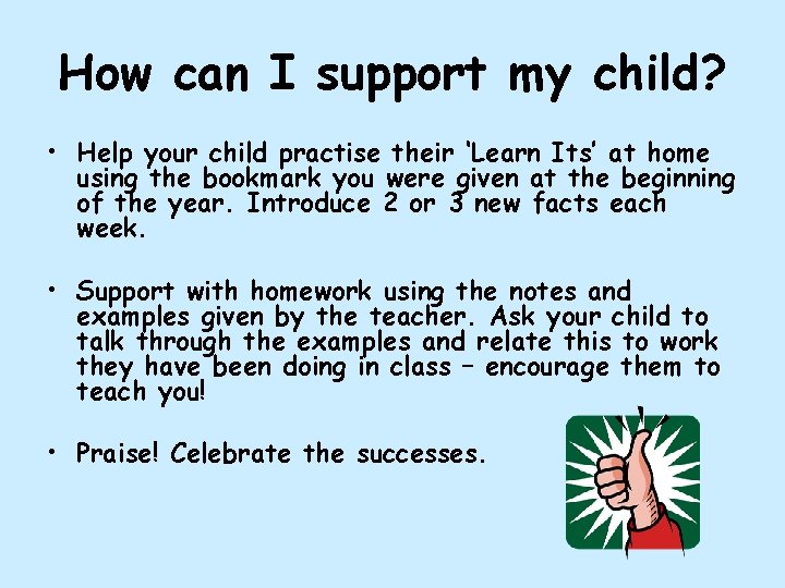 How can I support my child? • Help your child practise their ‘Learn Its’