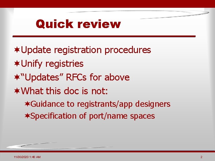 Quick review ¬Update registration procedures ¬Unify registries ¬“Updates” RFCs for above ¬What this doc