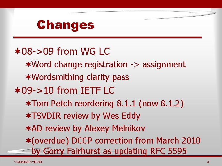 Changes ¬ 08 ->09 from WG LC ¬Word change registration -> assignment ¬Wordsmithing clarity