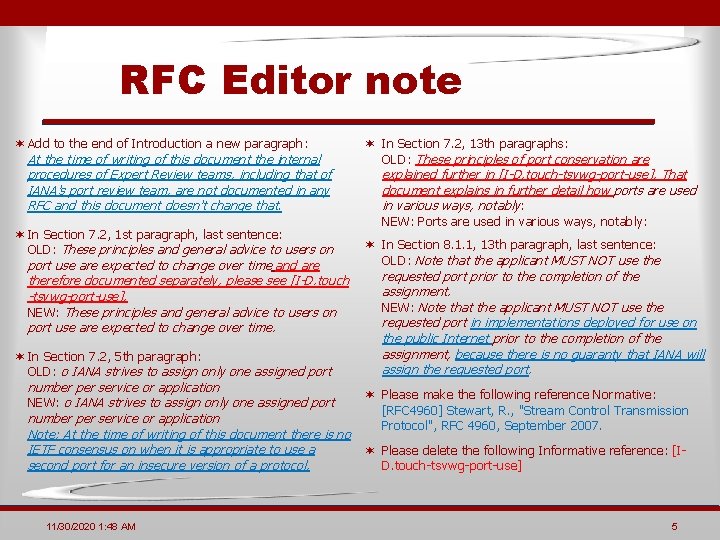 RFC Editor note ¬ Add to the end of Introduction a new paragraph: At