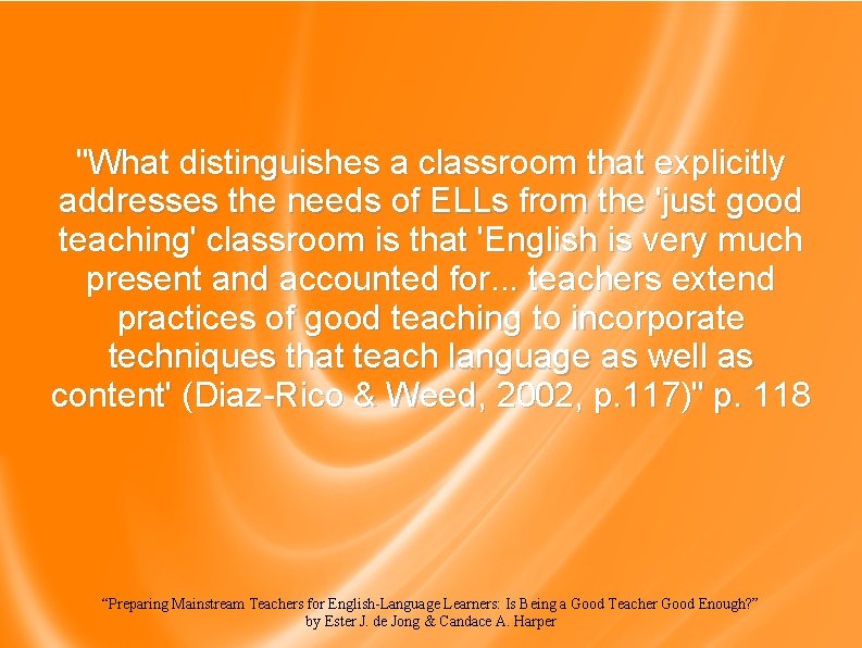 "What distinguishes a classroom that explicitly addresses the needs of ELLs from the 'just