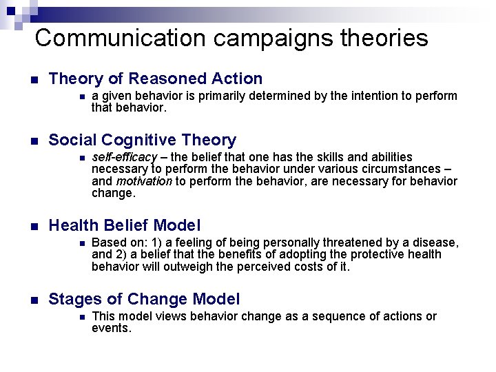 Communication campaigns theories n Theory of Reasoned Action n n Social Cognitive Theory n